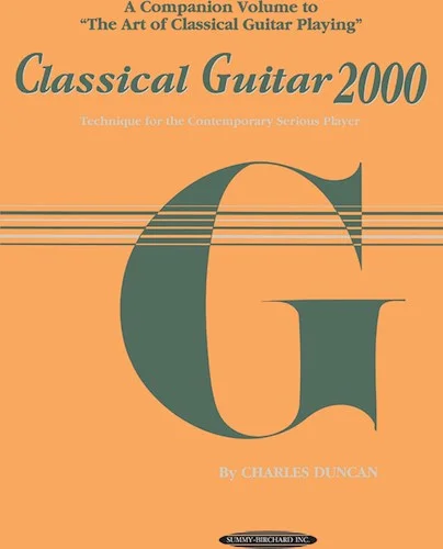 Classical Guitar 2000: Technique for the Contemporary Serious Player