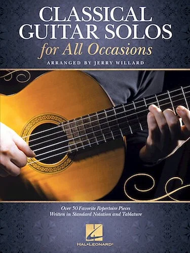 Classical Guitar Solos for All Occasions - Over 50 Favorite Repertoire Pieces Written in Standard Notation and Tablature