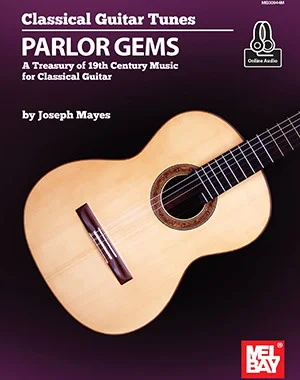 Classical Guitar Tunes - Parlor Gems<br>A Treasury of 19th Century Music for Classical Guitar