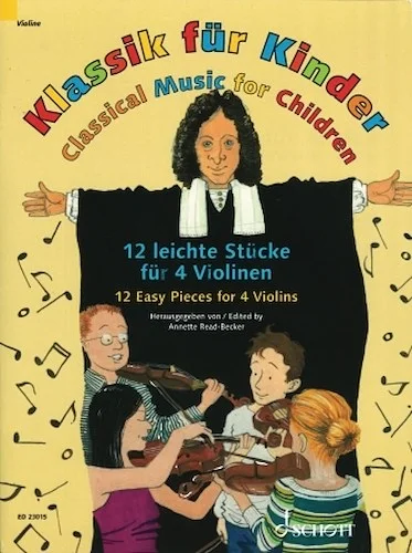 Classical Music for Children - 12 Easy Pieces for 4 Violins