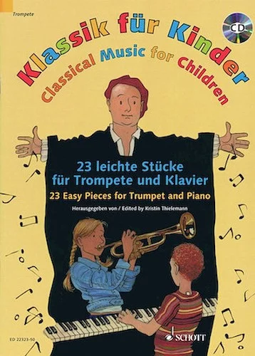 Classical Music for Children - 23 Easy Pieces for Trumpet and Piano