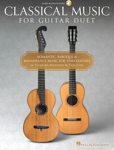 Classical Music for Guitar Duet - Romantic, Baroque & Renaissance Music for Two Guitars in Standard Notation & Tablature