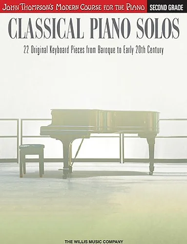 Classical Piano Solos - Second Grade - 22 Original Keyboard Pieces from Baroque to Early 20th Century