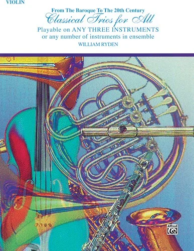 Classical Trios for All: From the Baroque to the 20th Century