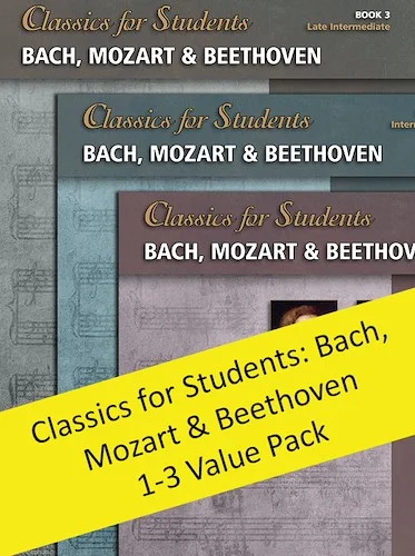 Classics for Students: Bach, Mozart & Beethoven 1-3 (Value Pack)