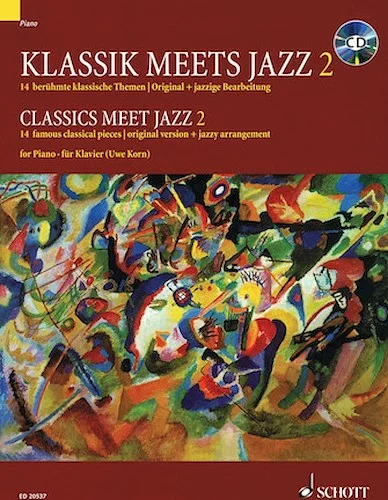 Classics Meet Jazz - Volume 2 - 14 Famous Classical Pieces (Original Version + Jazzy Arrangement)