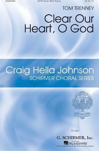 Clear Our Heart, O God - Craig Hella Johnson Choral Series