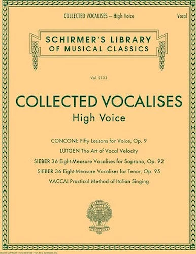 Collected Vocalises: High Voice - Concone, Lutgen, Sieber, Vaccai - Schirmer's Library of Musical Classics Volume 2133