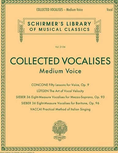 Collected Vocalises: Medium Voice - Concone, Lutgen, Sieber, Vaccai - Schirmer's Library of Musical Classics Volume 2134