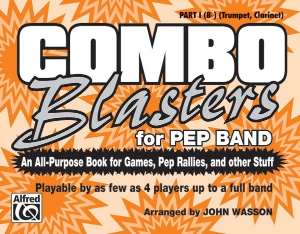 Combo Blasters for Pep Band: An All-Purpose Book for Games, Pep Rallies, and Other Stuff