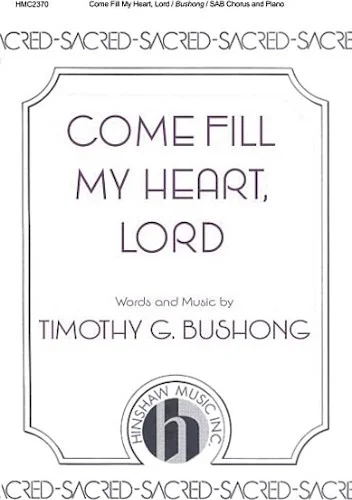 Come Fill My Heart, Lord