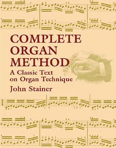 Complete Organ Method: A Classic Text on Organ Technique