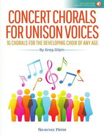 Concert Chorals For Unison Voices - 16 Chorals for the Developing Choir of Any Age
