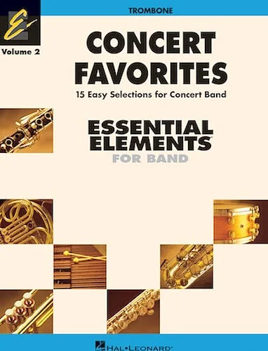 Concert Favorites Vol. 2 - Trombone - Essential Elements Band Series