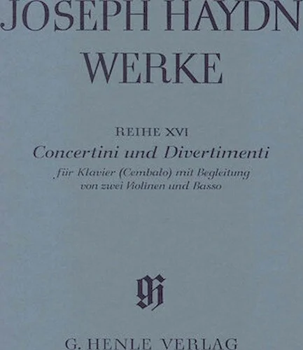 Concertini and Divertimenti for Piano (Harpsichord) with Accompaniment of Two Violins and Bass - Haydn Complete Edition, Series XVI