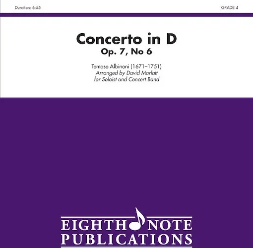 Concerto in D, Opus 7, No. 6: For Soloist and Concert Band