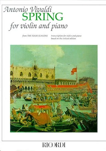 Concerto in E Major "La Primavera" (Spring) from The Four Seasons RV269, Op.8 No.1 - Critical Edition Violin and Piano Reduction