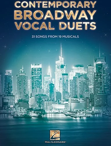 Contemporary Broadway Vocal Duets - 31 Songs from 19 Musicals