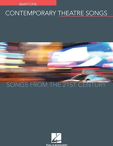 Contemporary Theatre Songs - Baritone - Songs from the 21st Century