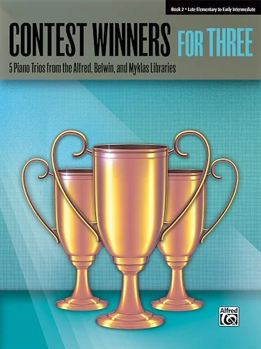Contest Winners for Three, Book 2: 5 Piano Trios from the Alfred, Belwin, and Myklas Libraries