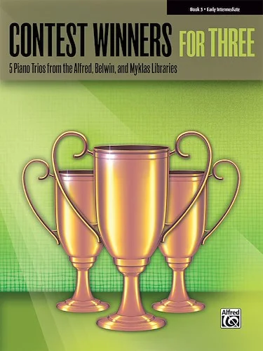 Contest Winners for Three, Book 3: 5 Piano Trios from the Alfred, Belwin, and Myklas Libraries