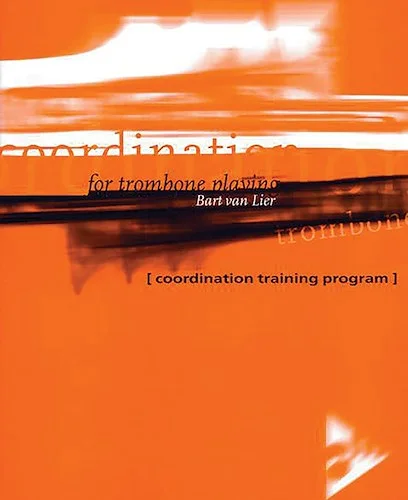 Coordination for Trombone Playing: Coordination Training Program