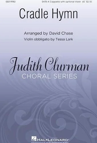 Cradle Hymn - Judith Clurman Choral Series
