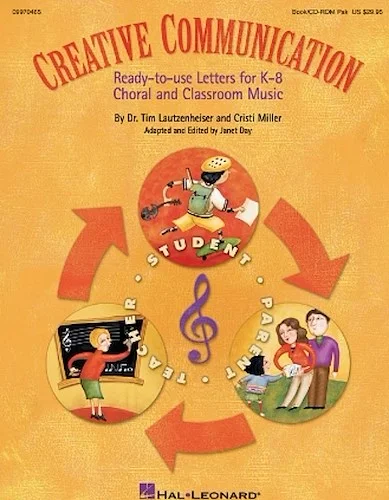 Creative Communication (Classroom Resource) - Ready-to-use Letters for K-8 Choral and Classroom Music