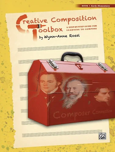 Creative Composition Toolbox, Book 1: A Step-by-Step Guide for Learning to Compose