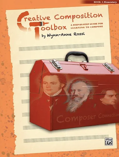 Creative Composition Toolbox, Book 2: A Step-by-Step Guide for Learning to Compose