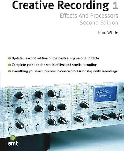 Creative Recording 1: Effects and Processors - Second Edition