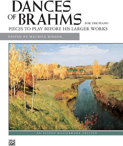 Dances of Brahms: Pieces to Play Before His Larger Works