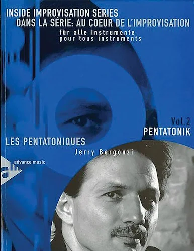 Dans La Série: Au Coeur De L'Improvsation, Vol. 2: Les Pentatoniques [Inside Improvisation Series, Vol. 2: Pentatonics]: Pour Tous Instruments