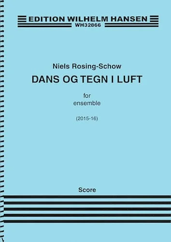 Dans Og Tegn I Luft / Dance and Signs in the Air - for Flute, Clarinet, Bassoon, Harp, Piano, Violin, Viola, and Violoncello