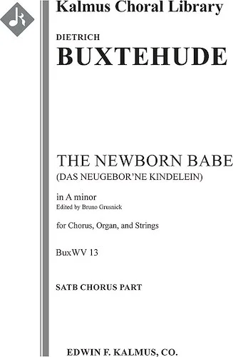 Das Neugeborne Kindelein, BuxWV 13 (The Newborn Babe)<br>