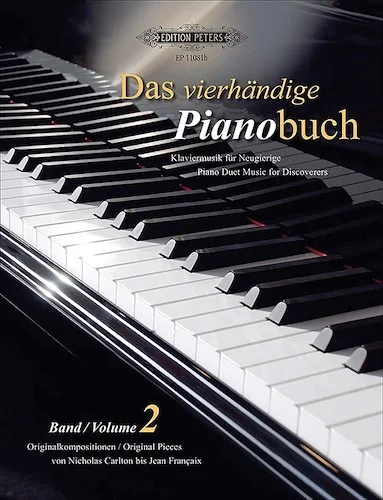 Das vierh?ndige Pianobuch (Piano Duet Music for Discoverers), Vol. 2<br>Original Pieces from Nicholas Carlton to Jean Fran?aix