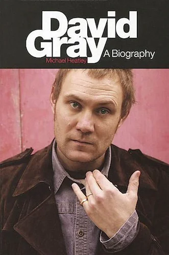 David Gray - A Biography
New Revised Edition