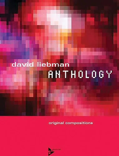 David Liebman: Anthology: Original Compositions