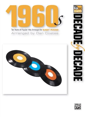 Decade by Decade 1960s: Ten Years of Popular Hits Arranged for Easy Piano