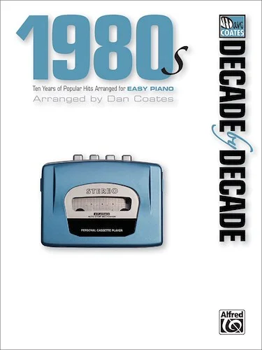 Decade by Decade 1980s: Ten Years of Popular Hits Arranged for Easy Piano