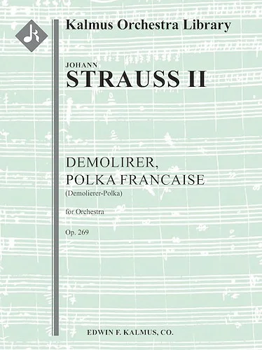 Demolirer, Polka Francaise, Op. 269 (Demolierer-Polka)<br>