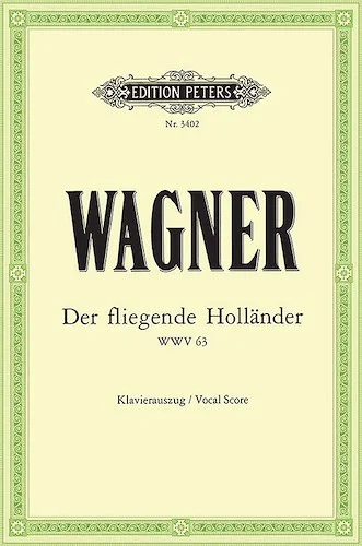 Der fliegende Holl?nder (The Flying Dutchman) WWV 63 (Vocal Score)<br>Opera in 3 Acts (German)