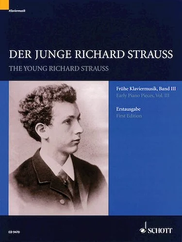 Der junge Richard Strauss - (The Young Richard Strauss)
Early Piano Pieces, Vol. III