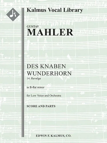 Des Knaben Wunderhorn; No. 14: Revelge, low voice (B-flat minor, transposed)<br>