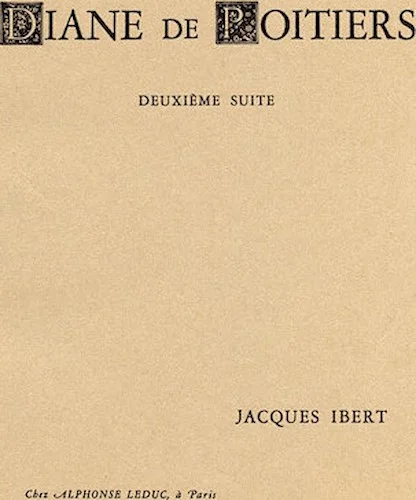 Diane De Poitiers - Suite No. 2: for Orchestra