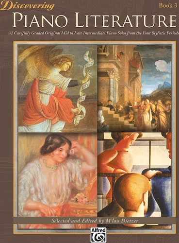 Discovering Piano Literature, Book 3: 32 Carefully Graded Original Mid to Late Intermediate Piano Solos from the Four Stylistic Periods