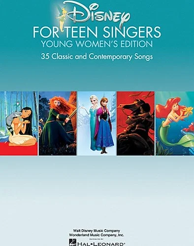 Disney for Teen Singers - Young Women's Edition - Classic and Contemporary Songs Especially Suitable for Teens