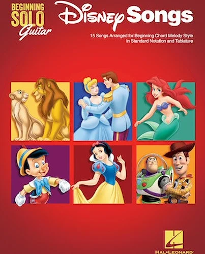 Disney Songs - Beginning Solo Guitar - 15 Songs Arranged for Beginning Chord Melody Style in Standard Notation and Tablature
