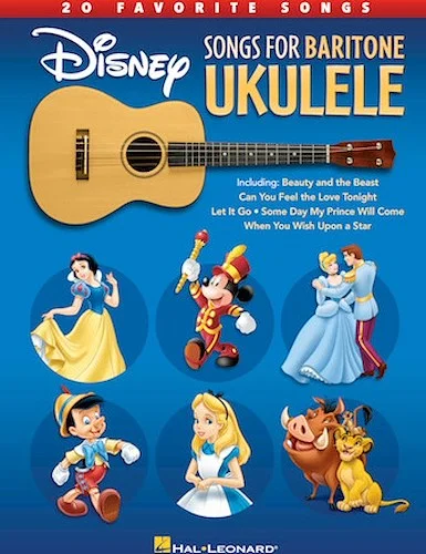 Disney Songs for Baritone Ukulele - 20 Favorite Songs