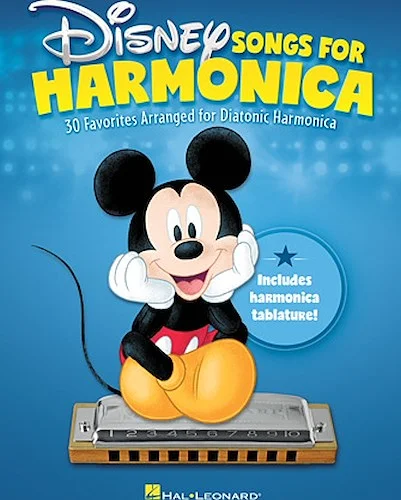 Disney Songs for Harmonica - 30 Favorites Arranged for Diatonic Harmonica